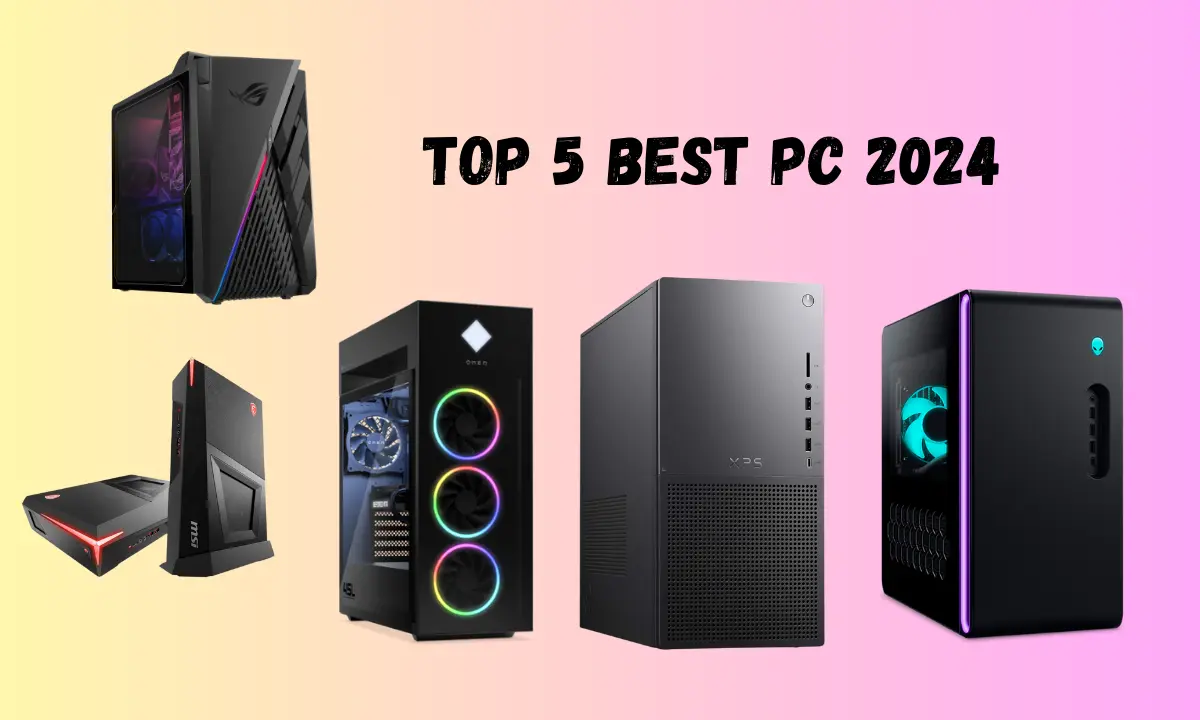 Top 5 Best Pc 2024