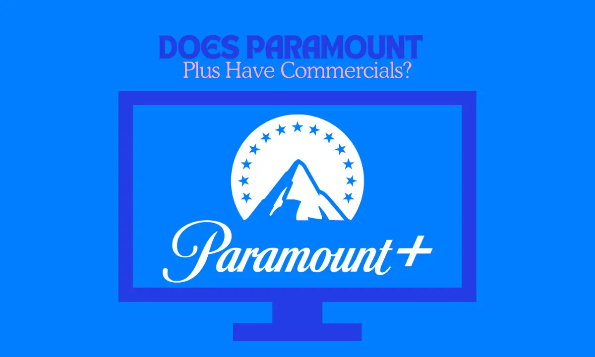 Does Paramount Plus Have Commercials