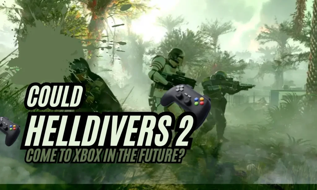 Helldivers 2 Come to Xbox