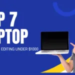 best laptop for video editing under $1000