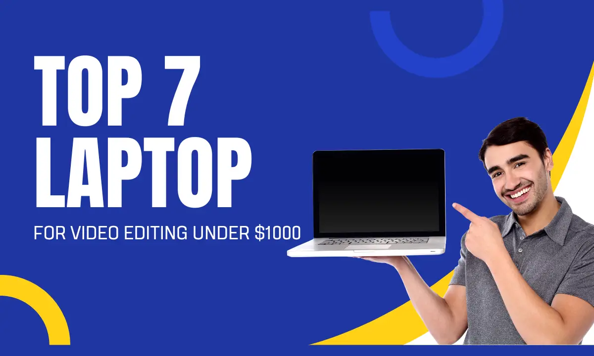 best laptop for video editing under $1000